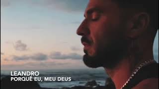 Leandro - Porquê Eu, Meu Deus (Visualizer)
