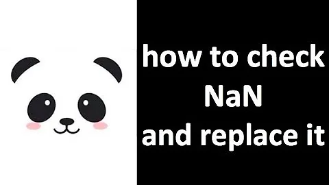 [Pandas Tutorial] how to check NaN and replace it (fillna)