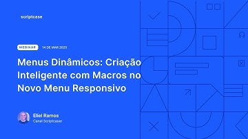 Scriptcase - Menus Dinâmicos: Criação Inteligente com Macros no Novo Menu Responsivo