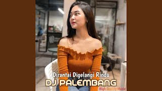 DJ Dirantai Digelangi Rindu