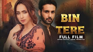 Bin Tere (بن تیرے) | Full Film | Faryal Mehmood, Affan Waheed And Ghana Ali |Betrayal In Love| C4B1G