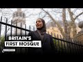 Britains first mosque  documentary by mariah idrissi