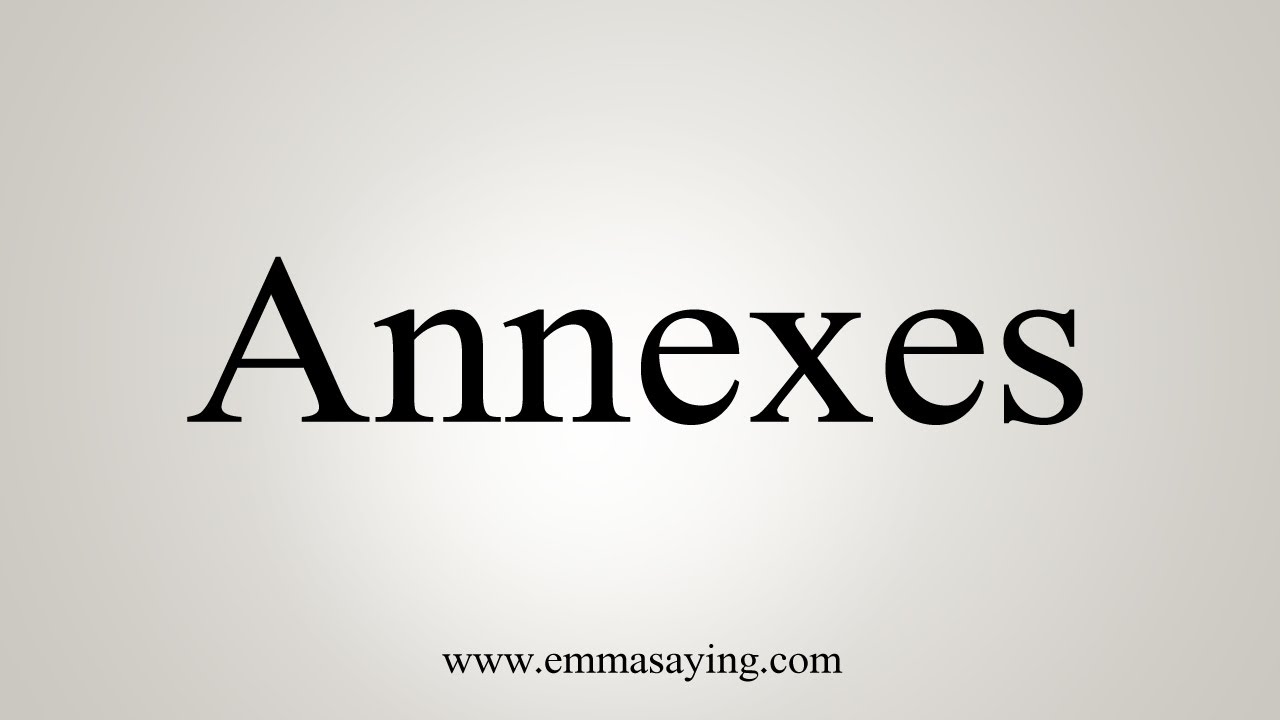 How To Say Annexes YouTube