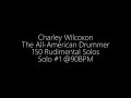 Solo #1 - (Charley Wilcoxon - 150 Rudimental Solos)