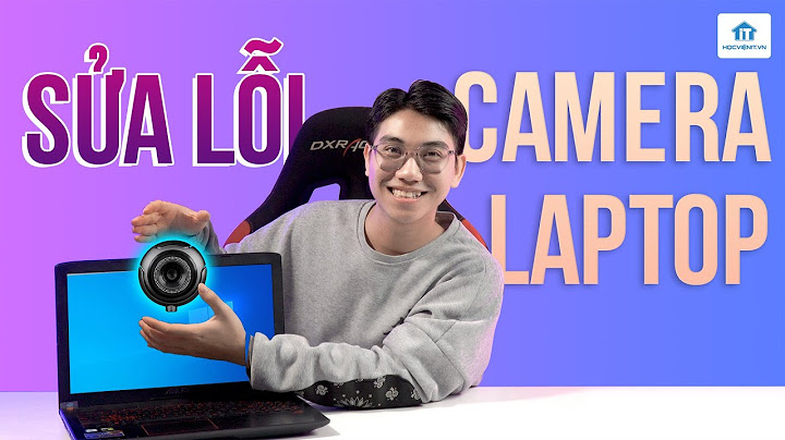 Hướng dẫn bật camera laptop win 10