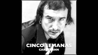 Video thumbnail of "CINCO SEMANAS- CARLOS ANN"