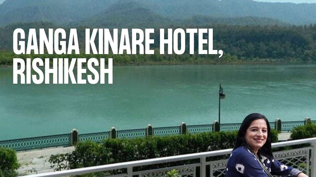 Best Hotel in Rishikesh! Hotel GANGA KINARE #rishikesh