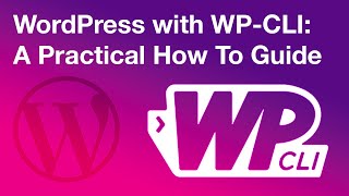 A practical guide to using WP-Cli to install and manage WordPress