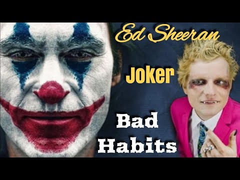 Ed Sheeran Bad Habits Joker Movie Story Lyrics Youtube Ed Sheeran Bad Habits Joker Movie Story Lyrics Youtube
