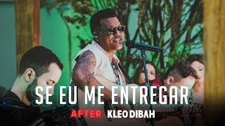 Miniatura del video "Kleo Dibah - Se Eu Me Entregar"