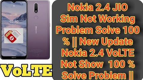 Nokia 2.4 Mobile Jio Sim Not Working And VoLTE Not Show || Problem Solve 100 % || New Update ||