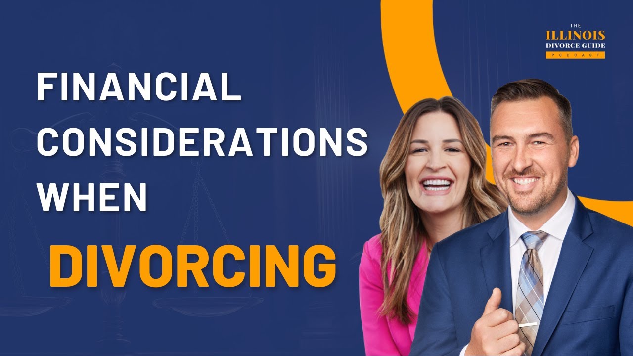 Financial Considerations When Divorcing | Full Episode | Illinois Divorce Guide Podcast