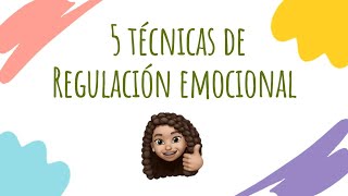 5 Técnicas de Regulación Emocional