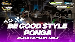 DJ TRAP BE GOOD STYLE PONGGA || JINGLE WARROCK AUDIO FROM FIRMAN FEBRIYANZ