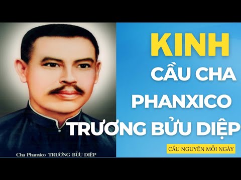 Video KINH CÔNG GIÁO - KINH CẦU CHA PHANXICO TRƯƠNG BỬU DIỆP - youtube