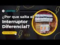 ¿Por qué salta el interruptor Diferencial?.( caso práctico y solución)