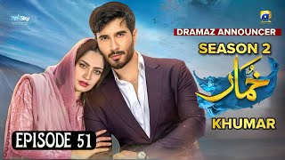 Khumar - Episode 51 - Season 2 - Feroze Khan - Neelam Muneer - Har Pal Geo - News - Dramaz Announcer