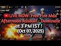 🔥 LIVE NOW: Free Fire Max Afternoon Assault – Dominate at 3 PM IST! (Oct 07, 2025)