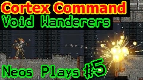 Bob the Space Conqueror! Cortex Command Void Wanderers Part 5 | Neos Plays