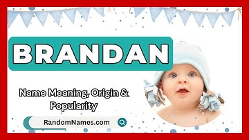 Brandan - Baby Boy Name Meaning, Origin & Popularity - RandomNames.com
