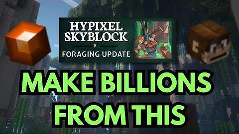 How YOU Can Make BILLIONS By Preparing For The Foraging Update - Hypixel Skyblock