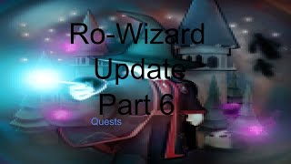 Ro-Wizard Update: Part 6: Quests