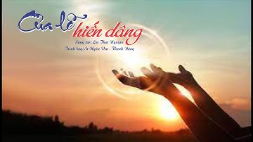 DÂNG LỄ.: CỦA LỄ HIẾN DÂNG - Lm Thái Nguyên