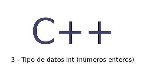 3 -Tutorial de C++ en español - Tipo de datos int (números enteros)