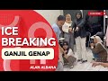 #icebreaking ke 127 GANJIL GENAP - ALAN ALBANA