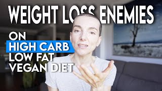 No Weight Loss on High Carb Low Fat PlantBased?