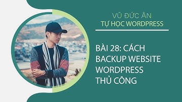 Bài 28: Cách backup website wordpress thủ công | VŨ ĐỨC ÂN