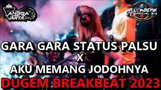 DJ GARA GARA STATUS PALSU X AKU MEMANG JODOHNYA BREAKBEAT TERBARU 2023 #REQ MR. LOMBENK