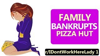 r/IDontWorkHereLady (ft. r/EntitledParents) | Family BANKRUPTS Pizza Hut