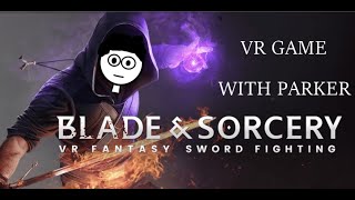 Blade and sorcery VR