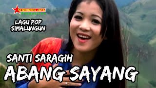 Lagu Simalungun ABANG SAYANG - SANTI SARAGIH | Lagu Simalungun Kenangan [ ]