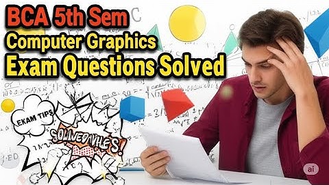 BCA FIFTH SEM COMPUTER GRAPHICS QUESTION FOR EXAM