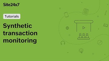 Site24x7 Synthetic transaction monitoring using a real browser