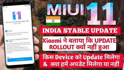 MIUI 11 INDIA STABLE UPDATE ROLLOUT STARTED | XIOAMI EXPLAINED WHY NO MIUI 11 STABLE UPDATE TODAY