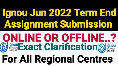Ignou Mar Apr 2022 Assignment Submission Online Or Offline For All Regional Centres | Clarification