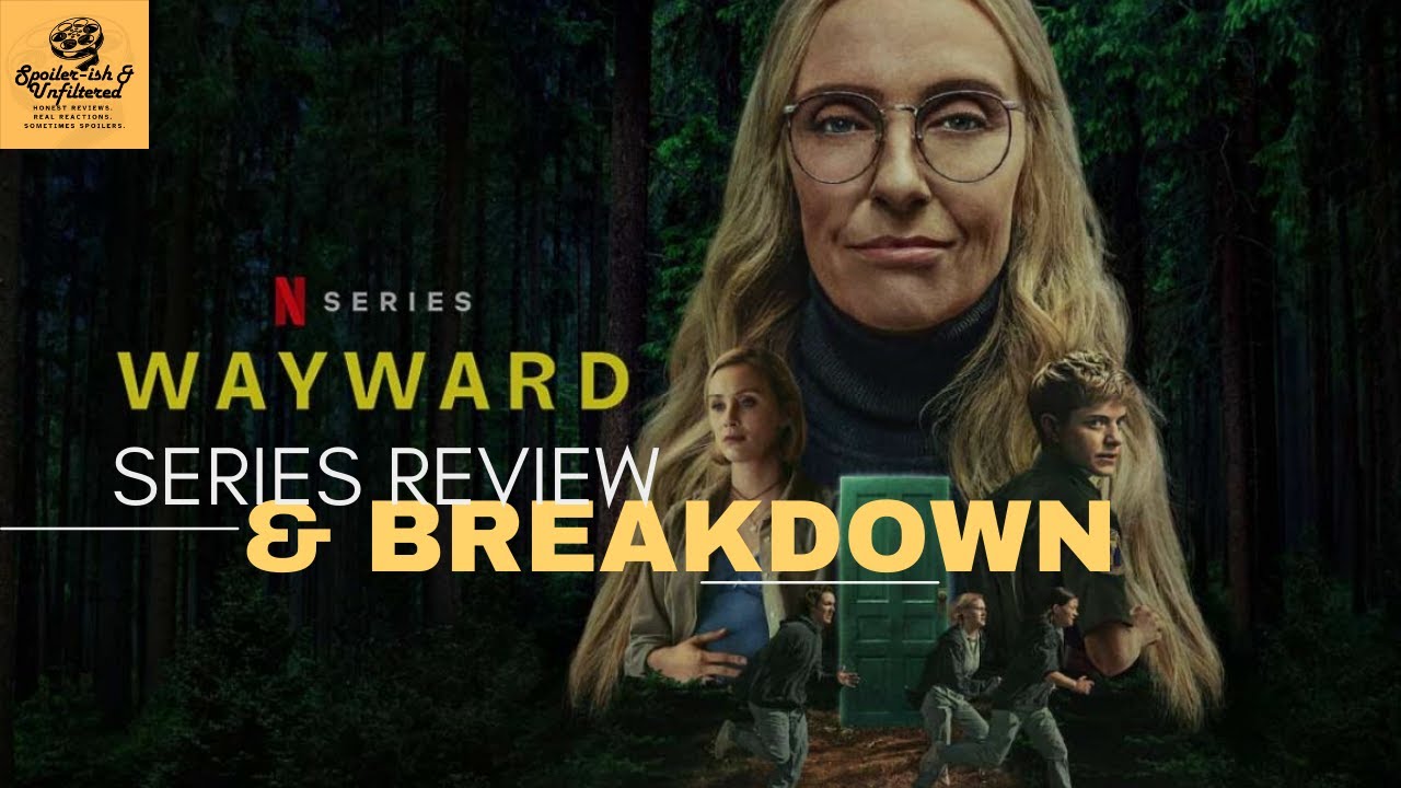 Wayward Netflix Series Review & Breakdown! | SHOCKING Ending Explained!