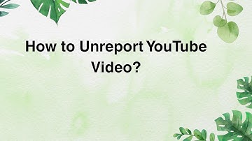 How to Unreport YouTube Video?