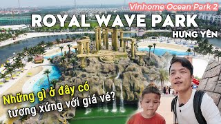 Trải nghiệm Review Công Viên Nước Royal Wave Park - Vinhome Ocean Park 2 Hưng yên 2024