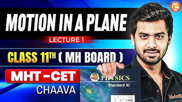 Motion in a Plane Class 11 Lecture 1 | MHTCET & HSC Board | Physics By Tushar Sir