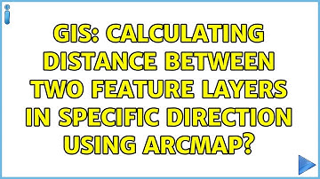 GIS: Calculating distance between two feature layers in specific direction using ArcMap?