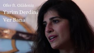 Güldeniz & Ofer Yarim Derdini Ver Bana Cover Resimi