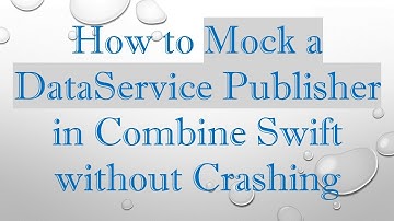 How to Mock a DataService Publisher in Combine Swift without Crashing