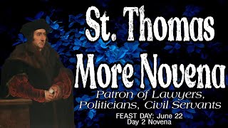 St. Thomas More Novena : Day 2 | Patron of Lawyers, Politicians, Civil Servants