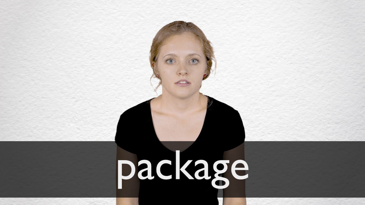 How to pronounce PACKAGE in British English How to pronounce PACKAGE in British English