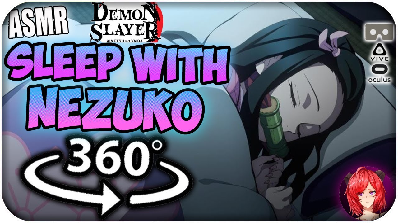 Sleep With Nezuko~ [ASMR] 360: Demon Slayer 360 VR