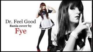 Dr. Feel Good - Fye (Rania Vocal Cover)